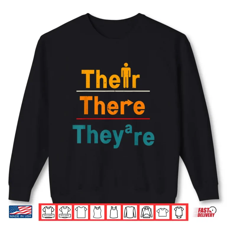 Sweatshirt Their There And TheyRe Vintage Funny English Teacher Shirt