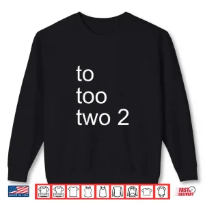 Sweatshirt To Too Two2 Grammer English Teacher Funny White Text Shirt