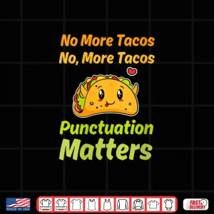 Design Womens No More Tacos Punctuation Matters Funny Taco Teacher V Neck Shirt