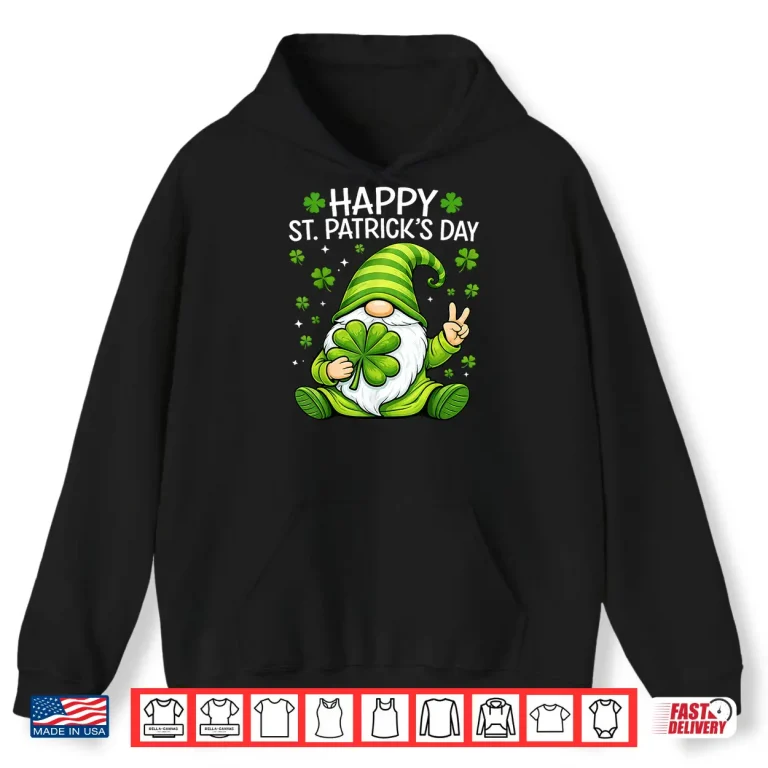Hoodie Cute Gnome Lucky Shamrock Happy St PatrickS Day Women Girls Shirt