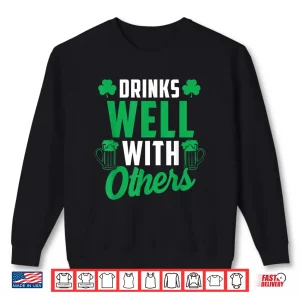 Sweatshirt Drinks Well With Others St. PatrickS Day Drunk Beer Funny Shirt