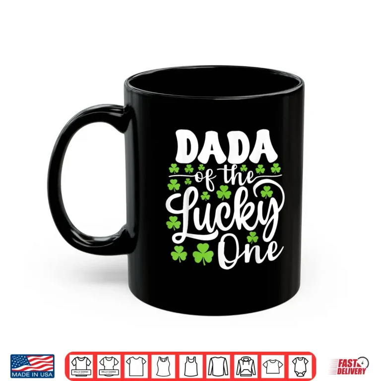 Dada Of The Lucky One First Birthday St Patrick'S Day Shirt 3 Mug Dada Of The Lucky One First Birthday St PatrickS Day Shirt