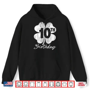 Hoodie Funny 10Th Birthday Shamrock St PatrickS Day Boys Girls Shirt