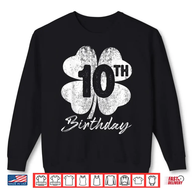 Sweatshirt Funny 10Th Birthday Shamrock St PatrickS Day Boys Girls Shirt