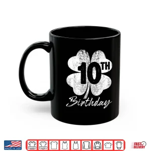 Mug Funny 10Th Birthday Shamrock St PatrickS Day Boys Girls Shirt