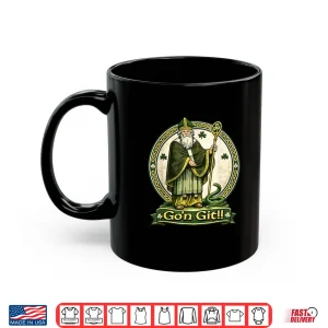 Mug GoN Git St PatrickS Day Irish Holiday Lucky Shamrock Shirt
