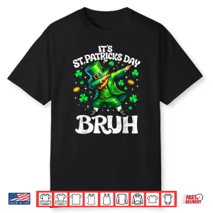 It’S St Patrick’S Day Bruh Leprechaun St Paddy Men Women Kid Shirt