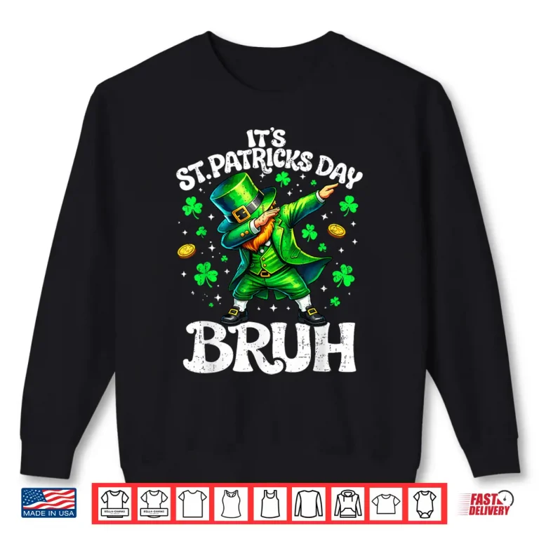 Sweatshirt ItS St PatrickS Day Bruh Leprechaun St Paddy Men Women Kid Shirt