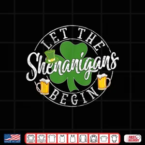 Design Let The Shenanigans Begin Shamrock St PatrickS Day Party Shirt