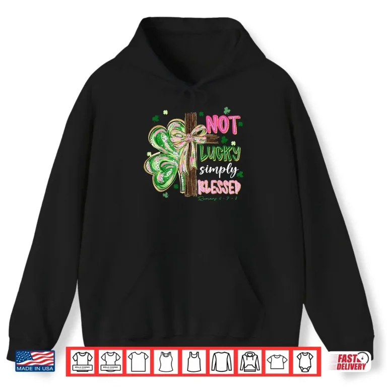 Not Lucky Simply Blessed Coquette Bow Cross St Patrick'S Day Shirt 1 Hoodie Not Lucky Simply Blessed Coquette Bow Cross St PatrickS Day Shirt