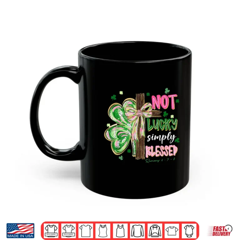 Not Lucky Simply Blessed Coquette Bow Cross St Patrick'S Day Shirt 2 Mug Not Lucky Simply Blessed Coquette Bow Cross St PatrickS Day Shirt