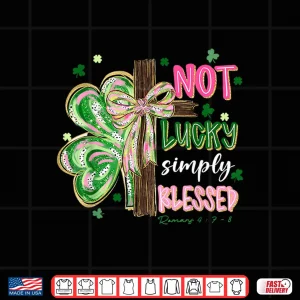 Design Not Lucky Simply Blessed Coquette Bow Cross St PatrickS Day Shirt