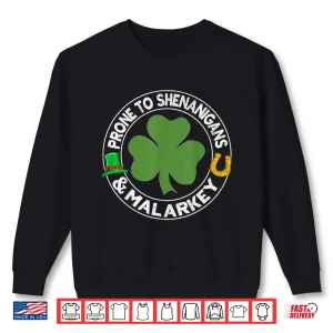 Sweatshirt Prone To Shenanigans And Malarkey Shamrock St PatrickS Day Shirt