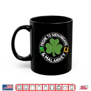 Mug Prone To Shenanigans And Malarkey Shamrock St PatrickS Day Shirt