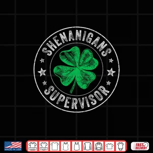 Design Shenanigans Supervisor Clovers St Patricks Day For Women Men Shirt