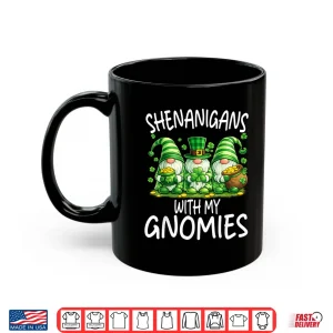 Mug Shenanigans With My Gnomies Funny St. PatrickS Day Shirt