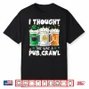 St Patrick’S Day I Thought This Was A Pub Crawl Shenanigans Shirt