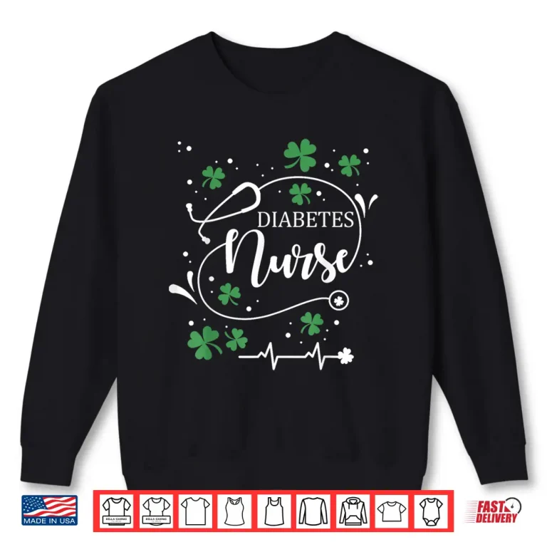 Sweatshirt St PatrickS Day Diabetes Nurse Irish Shamrock St Paddy Shirt
