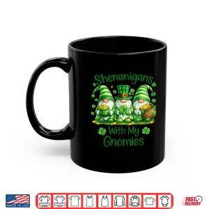Mug St. PatrickS Day Shenanigans With My Gnomies Funny Shirt