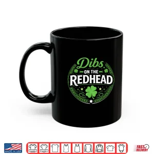 Mug St Patricks Day Funny Dibs On The Redhead Shamrock Irish Shirt