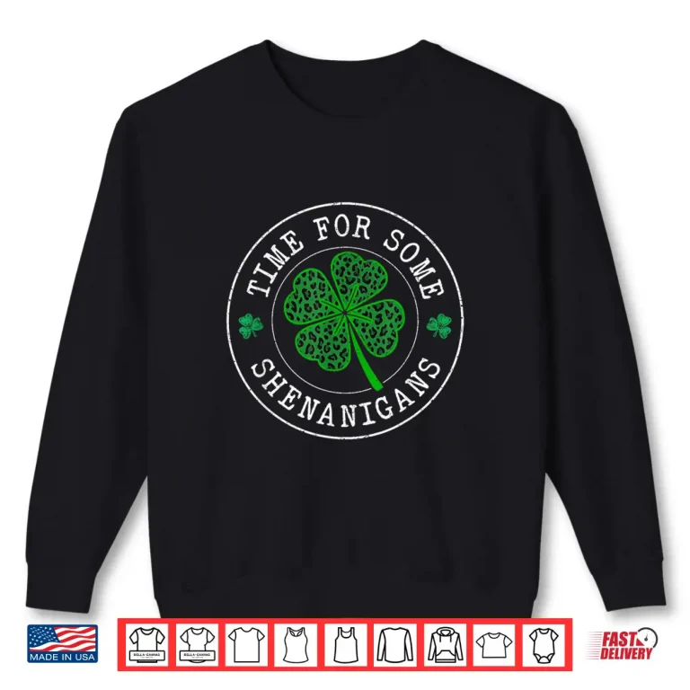 Sweatshirt Time For Some Shenanigans Leopard Clovers St Patrick Day Shirt