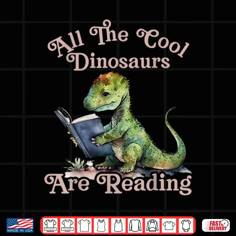 Design All The Cool Dinosaurs Are Reading Dinosaur Teacher Shirt