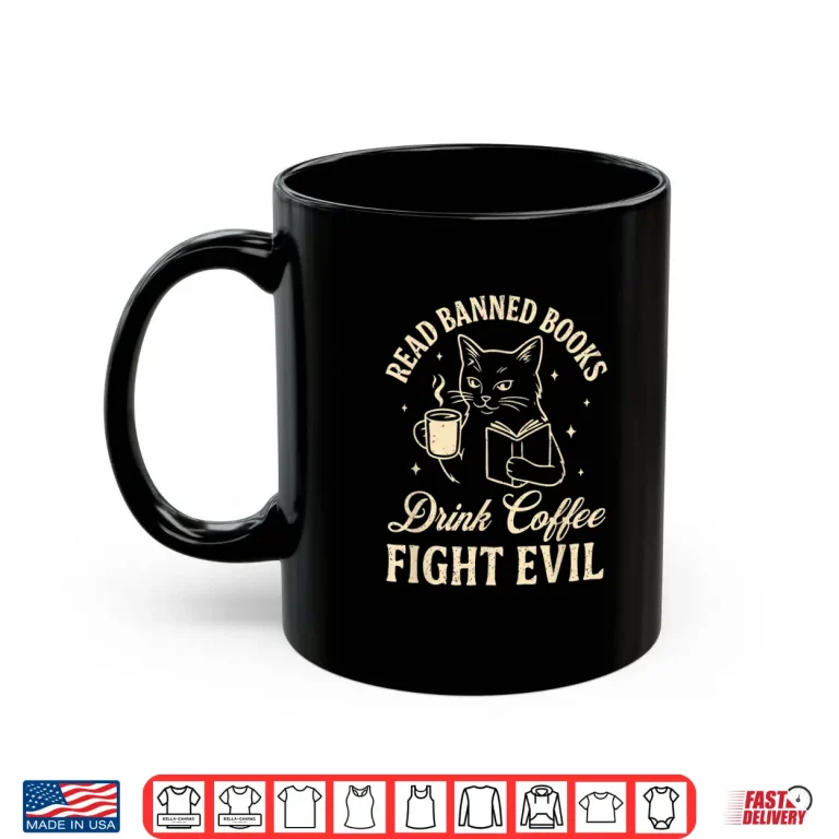 Mug Cat Read Banned Books Drink Coffee Fight Evil Shirt