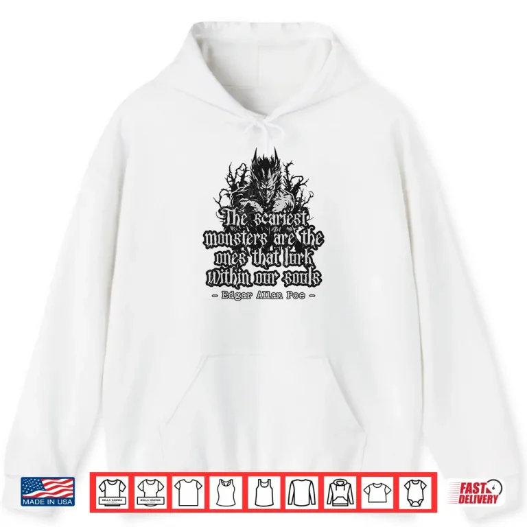 Hoodie Edgar Allan Poe Quote Shirt