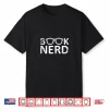 Funny Book Nerd Shirt Reading Gift For Librarians