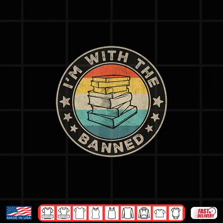 Design Im With The Banned Book Readers Retro Librarians Teachers Shirt