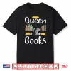 Librarian Queen Of The Books Book Reading Library Shirt