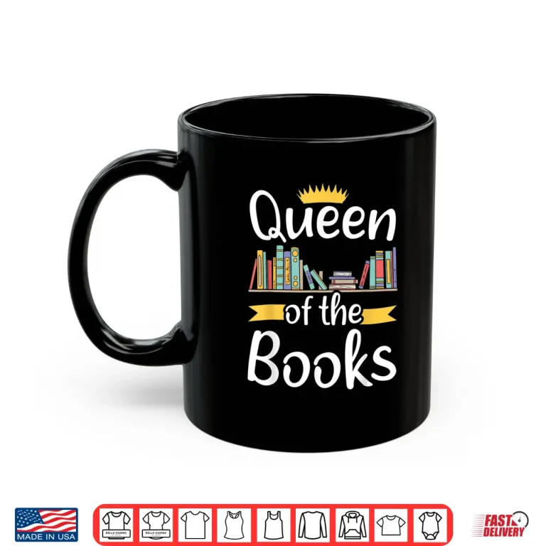 Mug Librarian Queen Of The Books Book Reading Library Shirt