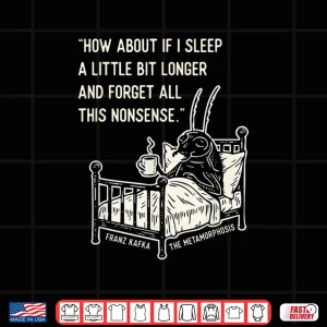 Design Kafka Metamorphosis Quote Shirt