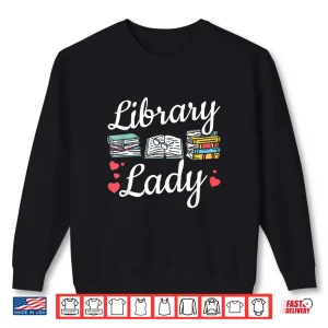 Sweatshirt Library Lady Women Book Reading Librarian Shirt