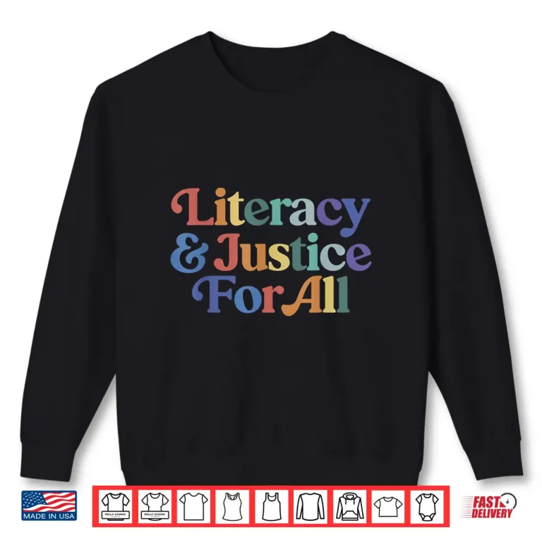 Sweatshirt Literacy Justice For All Stop Book Banning Protect Librarian Shirt