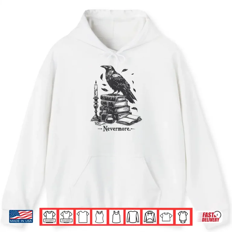 Hoodie Raven Nevermore Edgar Allan Poe Shirt