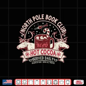 Design North Pole Book Club Hot Cocoa Reindeer Librarians Christmas Shirt