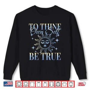 Sweatshirt Shakespeare Quote To Thine Own Self Be True Shirt