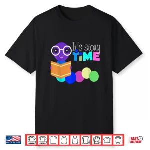Librarian  Shirt Teacher Its Story Time Bookworm Shirt