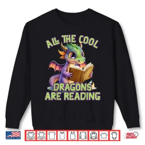 Sweatshirt All The Cool Dragons Are Reading Dragon Teacher Shirt