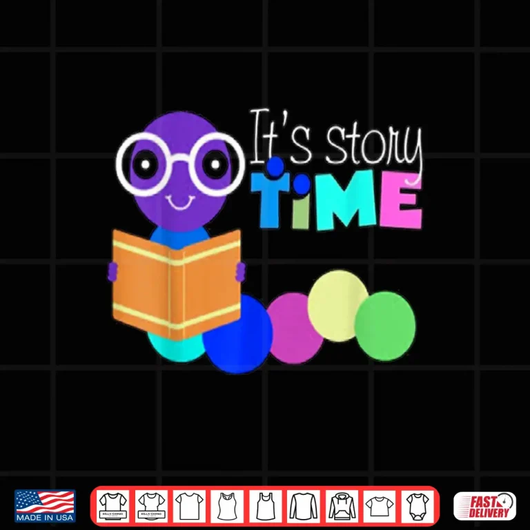 Design Librarian Shirt Teacher Its Story Time Bookworm Shirt