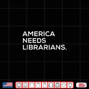 Design America Needs Librarians T Shirt