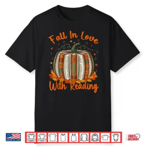 Fall In Love With Reading Pumpkin Autumn Librarians Teacher Shirt