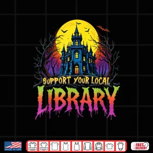 Design Death Gothic Support Your Local Library Lovers Book Shirt