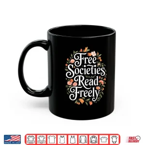 Mug Free Societies Read Freely Shirt