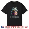 Im With The Banned Book Readers Librarians Read Banned Books Shirt