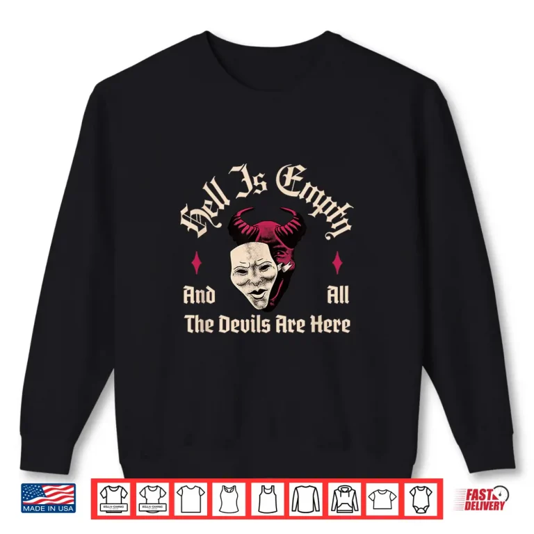 Sweatshirt Hell Is Empty Shakespeare Quote Shirt