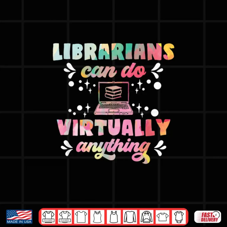 Design Librarians Can Do Virtually Anything Funny Teacher Gift Shirt