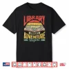 Library Where Adventure Begins Books Librarian Library Shirt