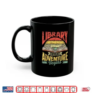Mug Library Where Adventure Begins Books Librarian Library Shirt